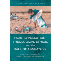 Plastic Pollution, Theological Ethics, and the Call of Laudato Si' - Paperback