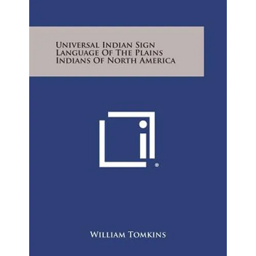 Universal Indian Sign Language of the Plains Indians of North America - Paperback
