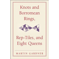 Knots and Borromean Rings, Rep-Tiles, and Eight Queens - Paperback