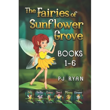 The Fairies of Sunflower Grove: Books 1-6: A funny chapter book series for kids ages 9-12 - Paperback
