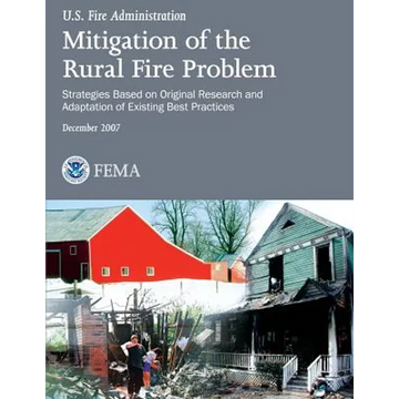 Mitigation of the Rural Fire Problem: Strategies Based on Original Research and Adaptation of Existing Best Practices - Paperback