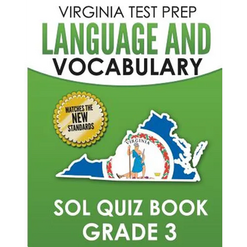 VIRGINIA TEST PREP Language & Vocabulary SOL Quiz Book Grade 3: Covers the Skills in the SOL Writing Standards - Paperback
