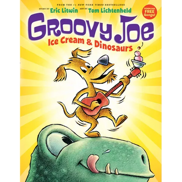 Ice Cream & Dinosaurs (Groovy Joe #1): Volume 1 - Hardcover