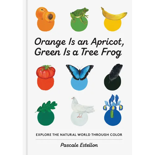Orange Is an Apricot, Green Is a Tree Frog