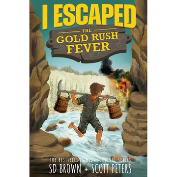 I Escaped The Gold Rush Fever: A California Gold Rush Survival Story - Paperback