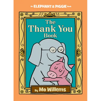 Thank You Book, The-An Elephant and Piggie Book - Hardcover