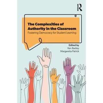 The Complexities of Authority in the Classroom: Fostering Democracy for Student Learning - Paperback