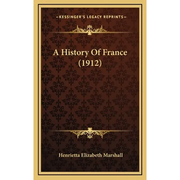 A History Of France (1912) - Hardcover