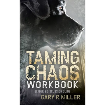 Taming Chaos Workbook: Leaders Discussion Guide - Paperback