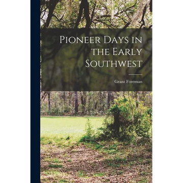 Pioneer Days in the Early Southwest - Paperback