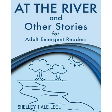 At the River and Other Stories for Adult Emergent Readers - Paperback