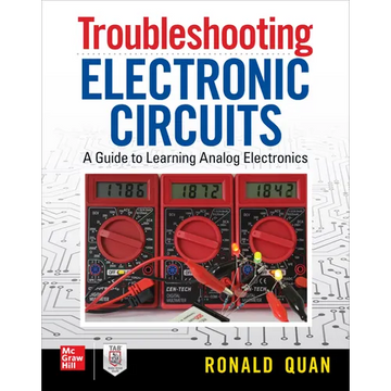 Troubleshooting Electronic Circuits: A Guide to Learning Analog Electronics - Paperback