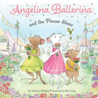 Angelina Ballerina and the Flower Show - Board Book