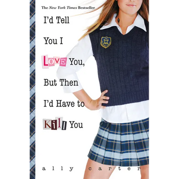 I'd Tell You I Love You, But Then I'd Have to Kill You - Paperback