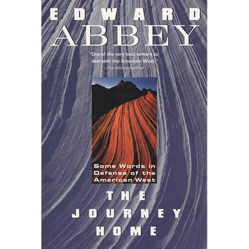 The Journey Home: Some Words in the Defense of the American West - Paperback