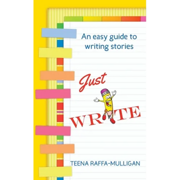 Just Write: An easy guide to story writing - Paperback