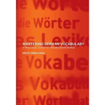 Mastering German Vocabulary: A Practical Guide to Troublesome Words - Paperback