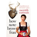 How Now Brown Frau