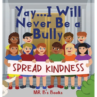 Yay... I Will Never Be a Bully - Hardcover