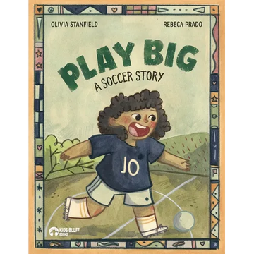 Play Big: A Soccer Story - Paperback