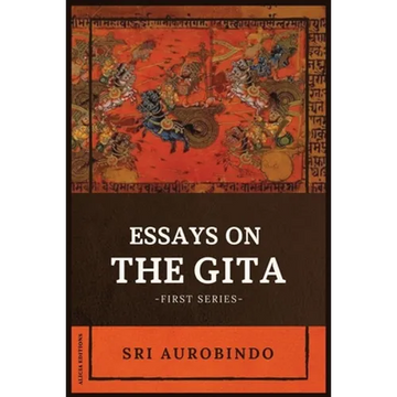Essays on the GITA: -First Series- - Paperback