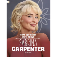What You Never Knew about Sabrina Carpenter - Paperback