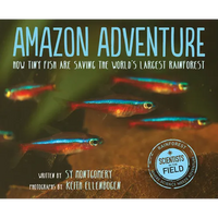 Amazon Adventure: How Tiny Fish Are Saving the World's Largest Rainforest - Hardcover