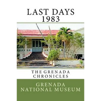 Last days 1983: The Grenada Chronicles - Paperback