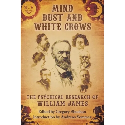 Mind-Dust and White Crows: The Psychical Research of William James