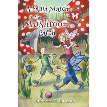 A Fairy Match in the Mushroom Patch - Paperback