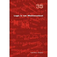 Logic Is Not Mathematical - Paperback