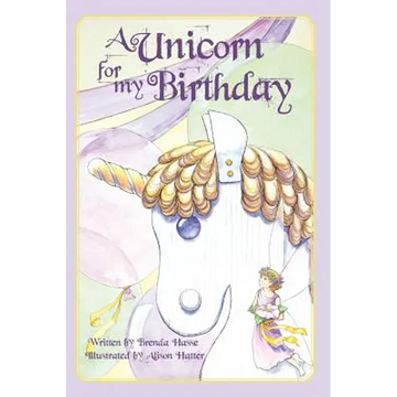 A Unicorn For My Birthday - Hardcover