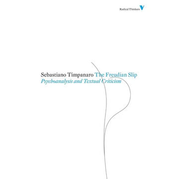 The Freudian Slip: Psychoanalysis and Textual Criticism - Paperback