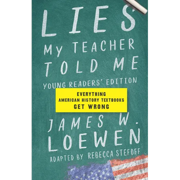 Lies My Teacher Told Me: Everything American History Textbooks Get Wrong - Hardcover