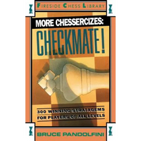 More Chessercizes: Checkmate: 300 Winning Strategies for Players of All Levels - Paperback