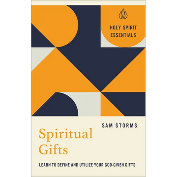 Spiritual Gifts: Learn to Define and Utilize Your God-Given Gifts - Paperback