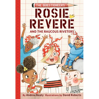 Rosie Revere and the Raucous Riveters - Hardcover