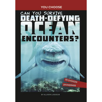 Can You Survive Death-Defying Ocean Encounters?: An Interactive Wilderness Adventure - Paperback