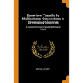 Know-How Transfer by Multinational Corporations to Developing Countries: A System Dynamics Model with Spiral Loops