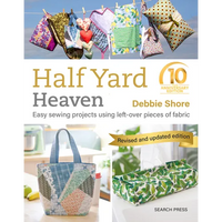 Half Yard Heaven Â " 10 Year Anniversary Edition: Easy Sewing Projects Using Leftover Pieces of Fabric - Paperback