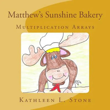 Matthew's Sunshine Bakery: Multiplication Arrays - Paperback