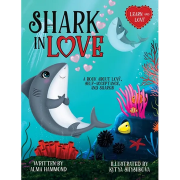 Shark in Love: A book about love, self-acceptance, and sharks - Hardcover