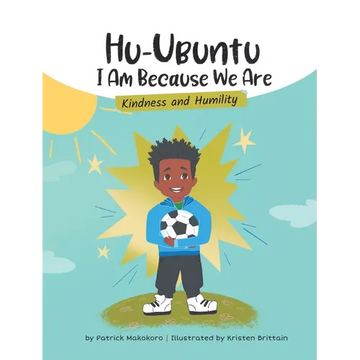 HuUbuntu: I Am Because We Are - Kindness & Humility - Hardcover