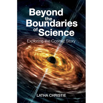 Beyond the Boundaries of Science: Exploring the Cosmic Story - Paperback