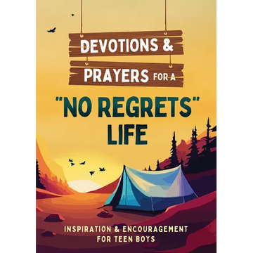 Devotions and Prayers for a No Regrets Life (Teen Boys): Inspiration and Encouragement for Teen Boys - Paperback