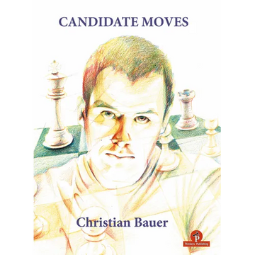 Candidate Moves: A Grandmaster's Method - Paperback