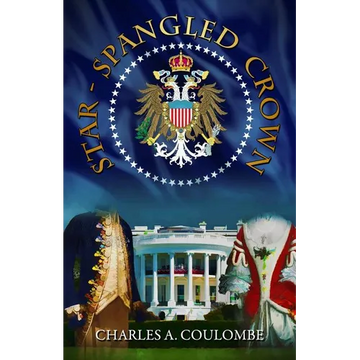 Star-Spangled Crown: A Simple Guide to the American Monarchy - Paperback