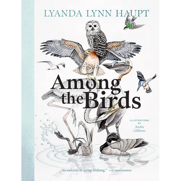 Among the Birds: Field Notes from Cascadia - Hardcover
