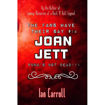 The Fans Have Their Say #14 Joan Jett: Punk's Not Dead!!! - Paperback