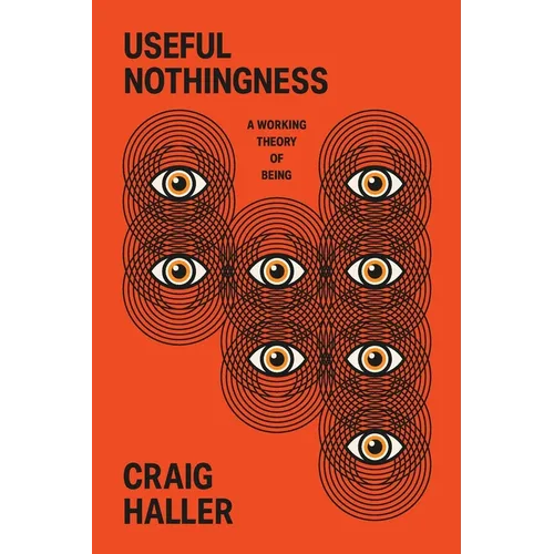 Useful Nothingness: A Working Theory of Being